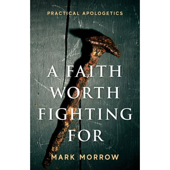 A Faith Worth Fighting For, (Paperback)