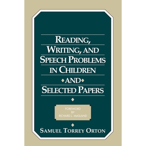 Reading, Writing, and Speech Problems in Children and Selected Papers  Paperback  Samuel Torrey Orton