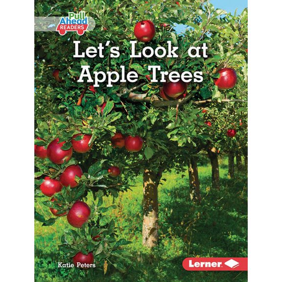 Plant Life Cycles (Pull Ahead Readers -- Nonfiction): Let's Look at Apple Trees (Hardcover)