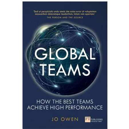 Global Teams : How the Best Teams Achieve High