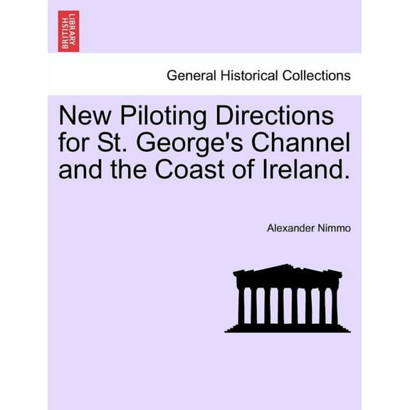 New Piloting Directions for St. George's Channel and the Coast of Ireland. (Paperback)