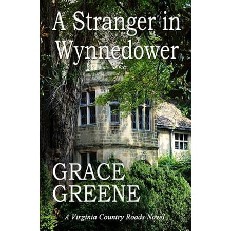 A Stranger in Wynnedower : A Virginia Country Roads