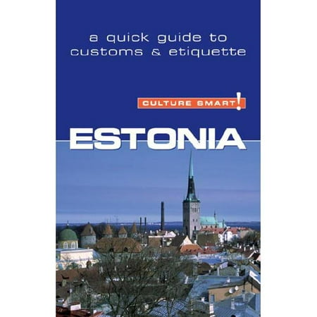 Culture Smart! Estonia: A Quick Guide to Customs & Etiquette