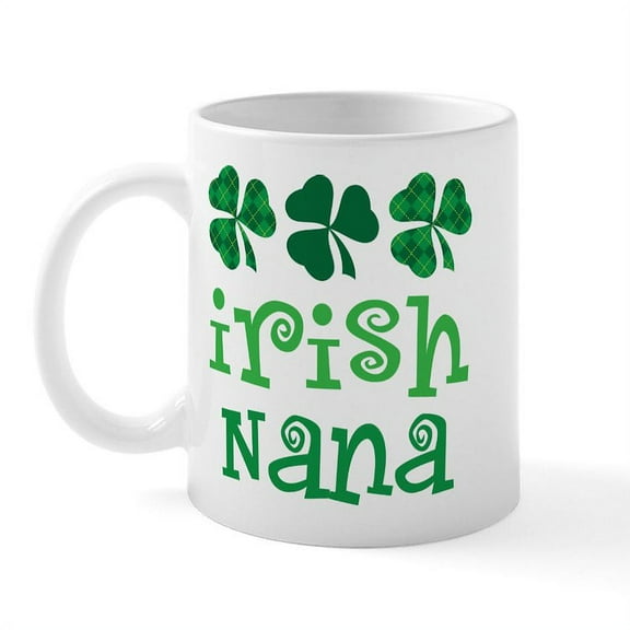 CafePress - Irish Nana St Patrick's Day Mug - 11 oz Ceramic Mug - Novelty Coffee Tea Cup