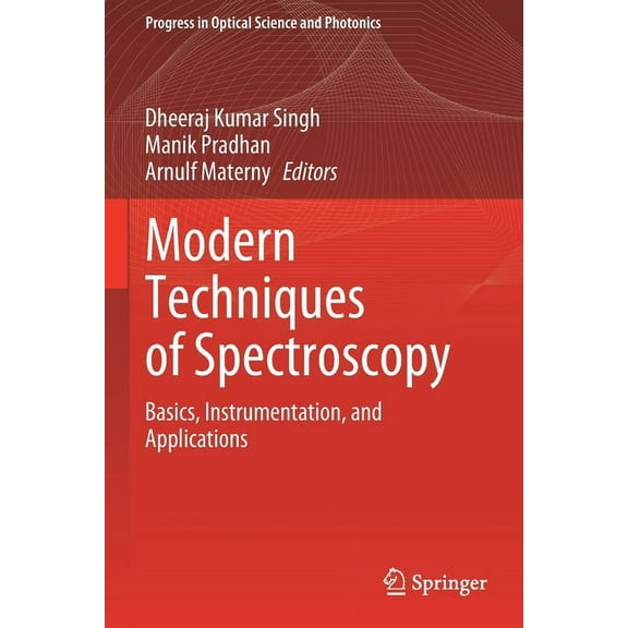 Progress in Optical Science and Photonic Modern Techniques of Spectroscopy: Basics, Instrumentation, and Applications, Book 13, (Paperback)