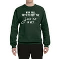 thumbnail image 2 of Wild Bobby Why Y'all Tryin' to Test the Jesus in Me? Inspirational/Christian Unisex Crewneck Graphic Sweatshirt, Forest Green, Medium, 2 of 5