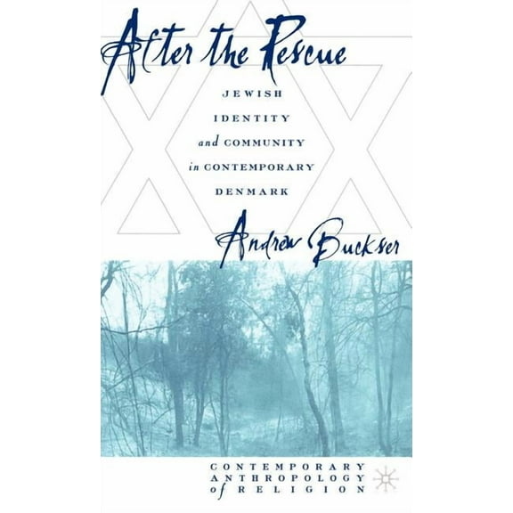 Contemporary Anthropology of Religion After the Rescue: Jewish Identity and Community in Contemporary Denmark, (Hardcover)