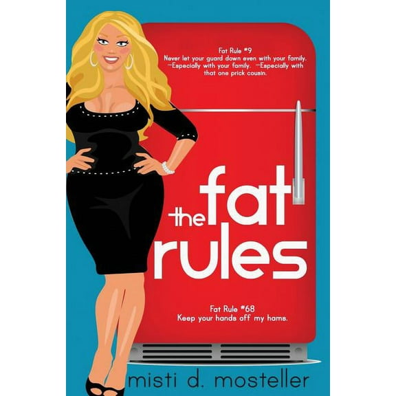 The Fat Rules (Paperback) by Misti D Mosteller