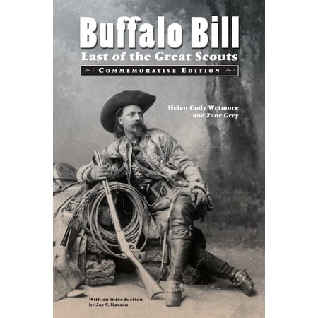 Pre-Owned Buffalo Bill: Last of the Great Scouts (Commemorative Edition) (Paperback) 080329834X 9780803298347
