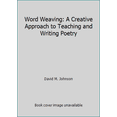 thumbnail image 1 of Pre-Owned Word Weaving: A Creative Approach to Teaching and Writing Poetry (Paperback) 0814158226 9780814158227, 1 of 1