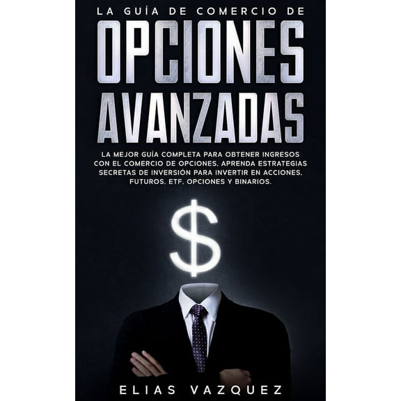 La Guía de Comercio de Opciones Avanzadas (Paperback)