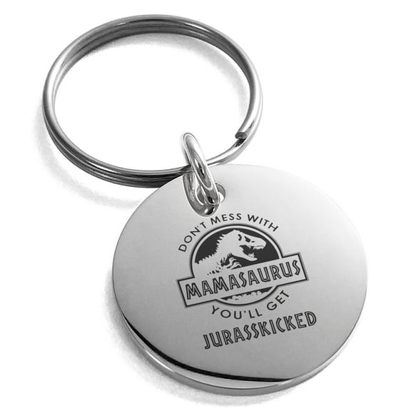 Stainless Steel Don't Mess With Mamasaurus Small Medallion Circle Charm Keychain Keyring