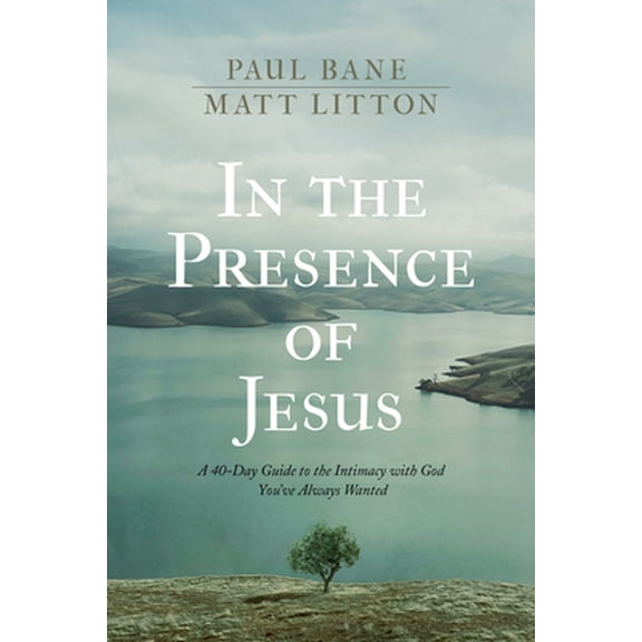 Pre-Owned In the Presence of Jesus: A 40-Day Guide to the Intimacy with God You've Always Wanted (Hardcover) 1496455622 9781496455628