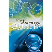 The Journey to Qualia : Imagine the Possibility of Everything Becoming Nothing (Paperback)
