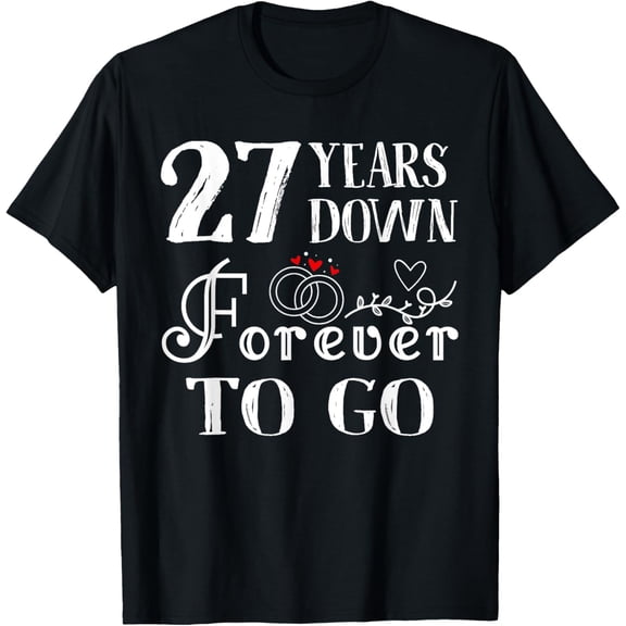 27 Years Down Forever to Go Couple 27th Wedding Anniversary T-Shirt