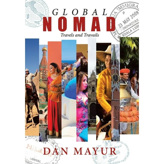 Global Nomad : Travels and Travails