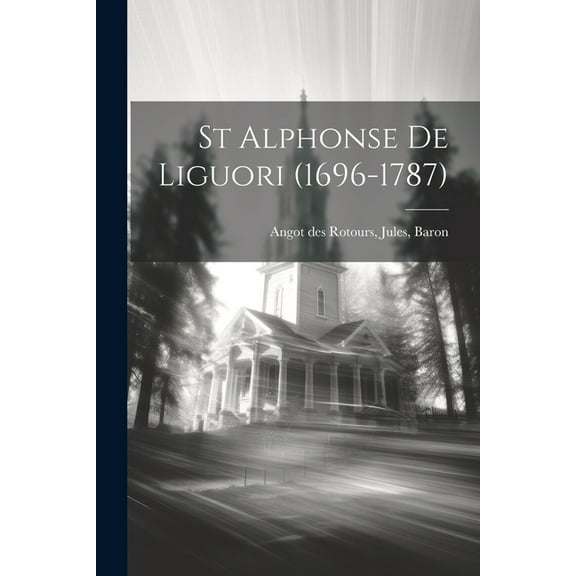 St Alphonse De Liguori (1696-1787) (Paperback)