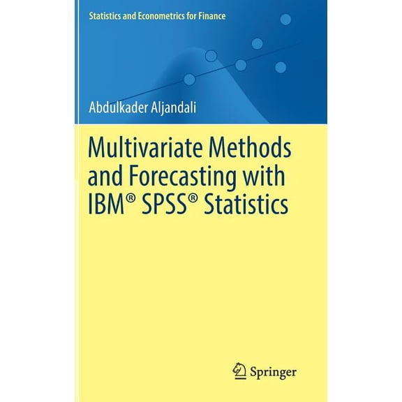 Statistics and Econometrics for Finance Multivariate Methods and Forecasting with Ibm(r) Spss(r) Statistics, (Hardcover)