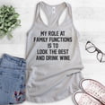 thumbnail image 2 of My Role At Family Functions Is To Look The Best And Drink Wine Tank Top, Ladies Racerback Tank, Wine Tank, Silver Gray, Large, 2 of 3