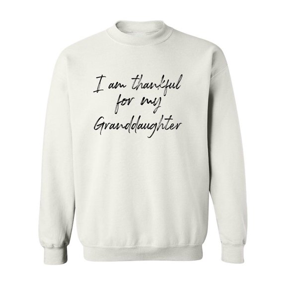 Thankful For Granddaughters Sweatshirt Men -GoatDeals Designs, Male Small