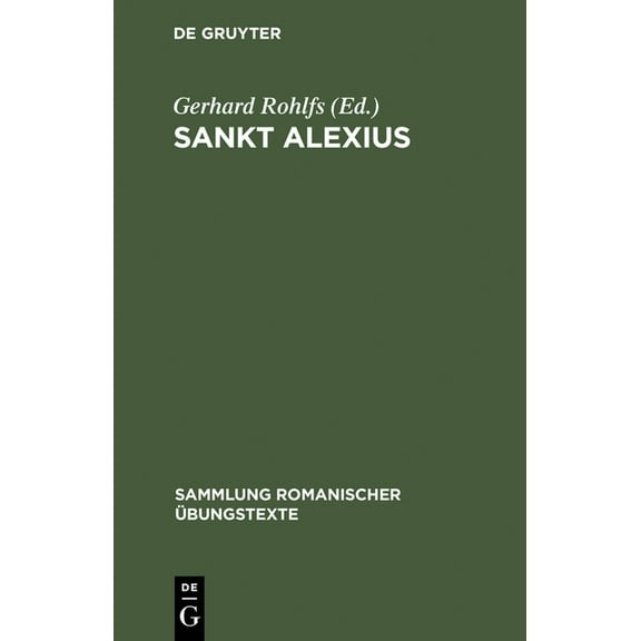 Sammlung Romanischer Übungstexte Sankt Alexius: Altfranzösische Legendendichtung Des 11. Jahrhunderts, Book 15, (Hardcover)