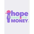 thumbnail image 2 of Hope Owes Me Money Tee, 2 of 7