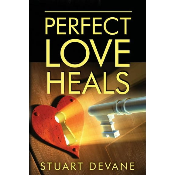 Perfect Love Heals: Healing Broken Hearts (Paperback)