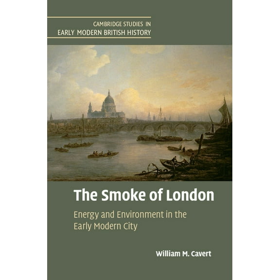 Cambridge Studies in Early Modern Britis The Smoke of London, (Hardcover)