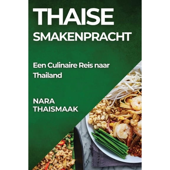 Thaise Smakenpracht: Een Culinaire Reis naar Thailand, (Paperback)