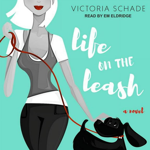 Life on the Leash (Audiobook)