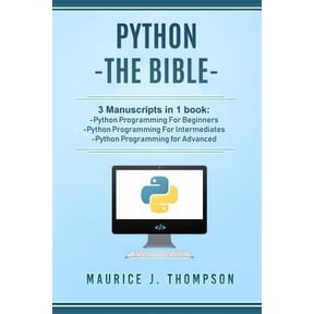 Pre-Owned Your Place to Learn Python with Ease Python: - The Bible- 3 Manuscripts in 1 book: -Python Programming For Beginners -Python Programming For Intermediates -P, Book 4, (Paperback)