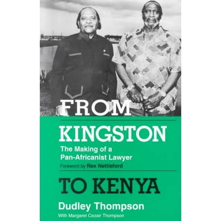 From Kingston To Kenya The Making Of A Pan Africanist Lawyer Walmart Com