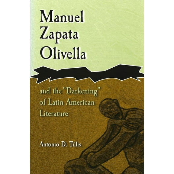 Manuel Zapata Olivella and the "Darkening" of Latin American Literature (Paperback)