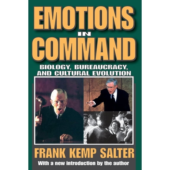 Emotions in Command: Biology, Bureaucracy, and Cultural Evolution, (Paperback)