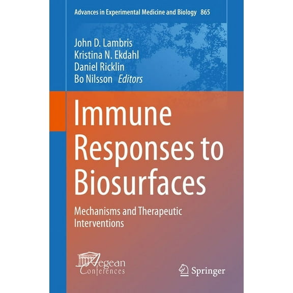 Advances in Experimental Medicine and Bi Immune Responses to Biosurfaces: Mechanisms and Therapeutic Interventions, Book 865, (Hardcover)