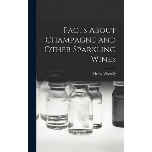 Facts About Champagne and Other Sparkling Wines (Hardcover)
