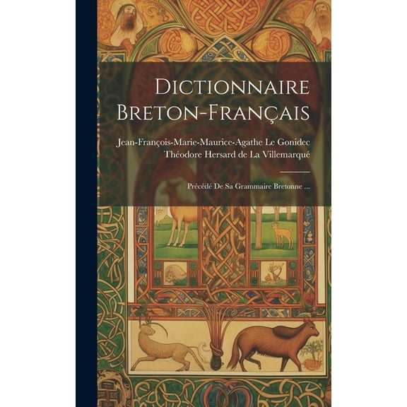 Dictionnaire Breton-français: Précédé De Sa Grammaire Bretonne ... (Hardcover)