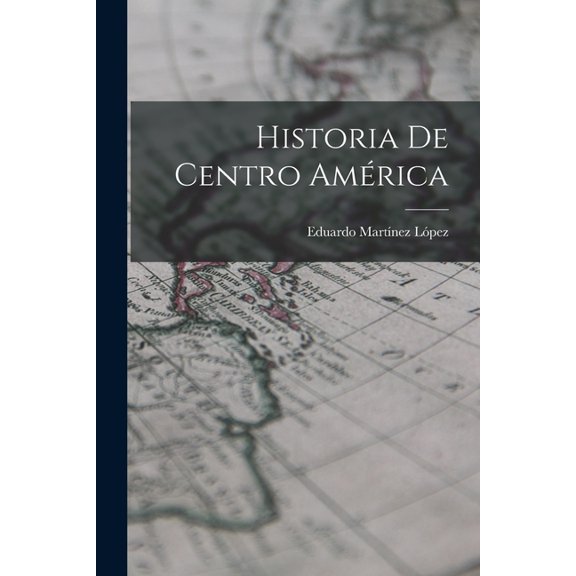 Historia de Centro América (Paperback)