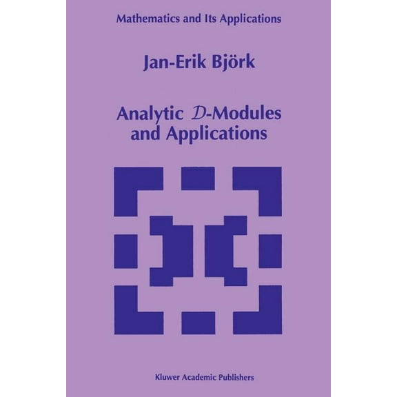 Mathematics and Its Applications Analytic D-Modules and Applications, Book 247, (Paperback)