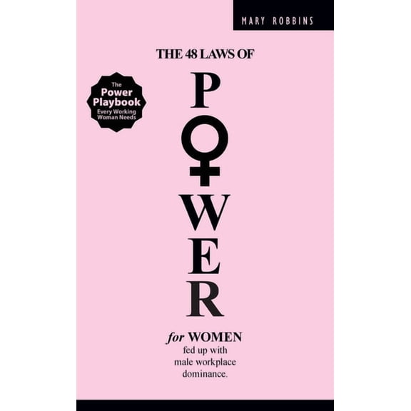 The 48 Laws of Power for Women Fed up with Male Workplace Dominance, (Hardcover)