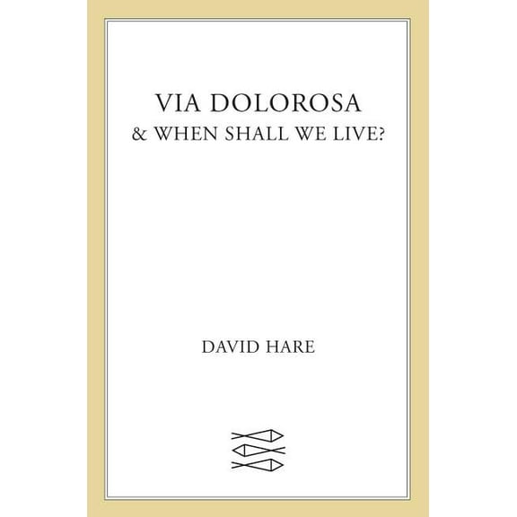 Via Dolorosa: & When Shall We Live?, (Paperback)