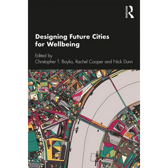 Designing Future Cities for Wellbeing, (Paperback)