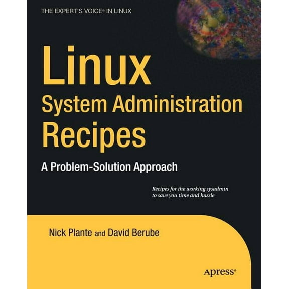 Expert's Voice in Linux Linux System Administration Recipes: A Problem-Solution Approach, (Paperback)