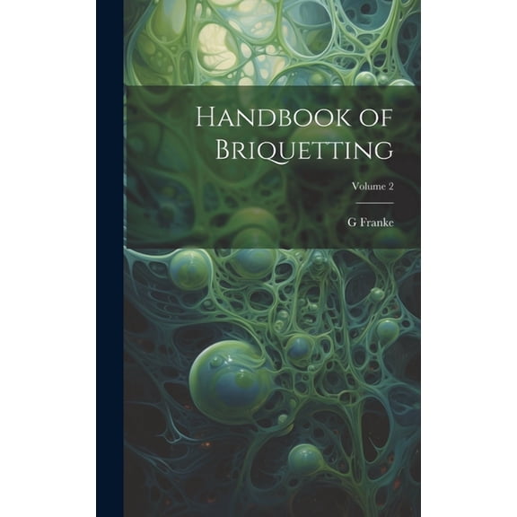 Handbook of Briquetting; Volume 2 (Hardcover)