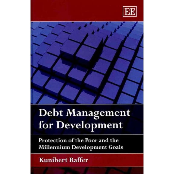 Debt Management for Development : Protection of the Poor and the Millenium Development Goals