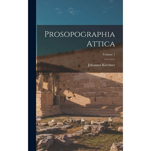 Prosopographia Attica; Volume 1 (Hardcover)