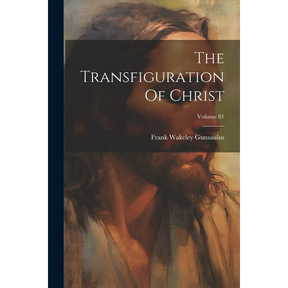 The Transfiguration Of Christ; Volume 81 (Paperback)