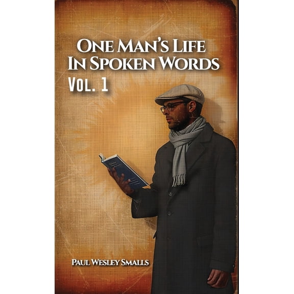 One Man's Life In Spoken Words: Vol. 1, (Hardcover)