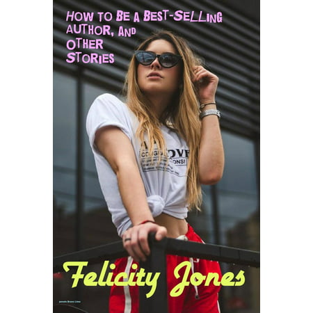 How to be a Best-Selling Author, and other stories - (Best Selling Female Fiction Authors)