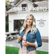 Pre-Owned Beyond Simply Keto: Shifting Your Mindset and Realizing Your Worth, with a Step-by-Step Guide to Keto and 100 Easy Recipes (Paperback) 1628603712 9781628603712